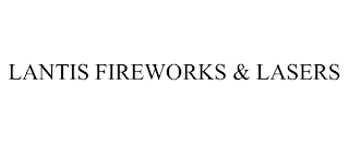 LANTIS FIREWORKS & LASERS