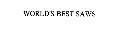 WORLD'S BEST SAWS