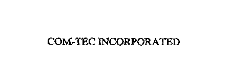 COM-TEC INCORPORATED