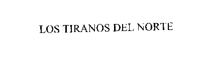 LOS TIRANOS DEL NORTE