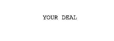 YOUR DEAL