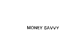 MONEY SAVVY