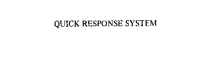 QUICK RESPONSE SYSTEM