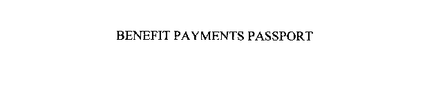 BENEFIT PAYMENTS PASSPORT