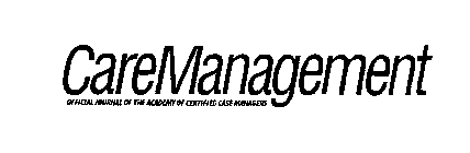 CAREMANAGEMENT OFFICIAL JOURNAL OF THE ACADEMY OF CERTIFIED CASE MANAGERS