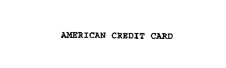 AMERICAN CREDIT CARD