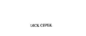 DICK CEPEK