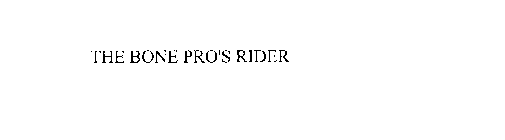 THE BONE PRO'S RIDER