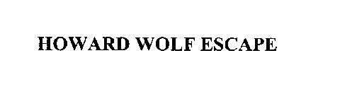 HOWARD WOLF ESCAPE