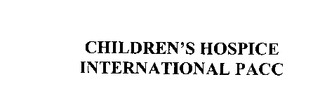 CHILDREN'S HOSPICE INTERNATIONAL PACC