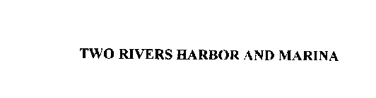 TWO RIVERS HARBOR AND MARINA