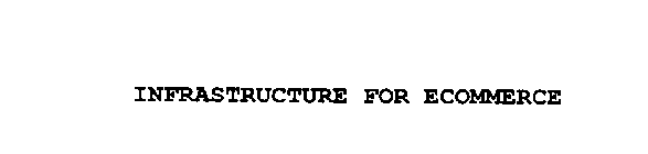 INFRASTRUCTURE FOR ECOMMERCE