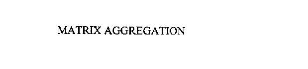 MATRIX AGGREGATION