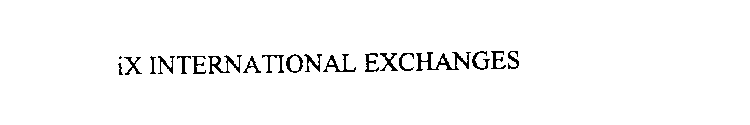 IX INTERNATIONAL EXCHANGES