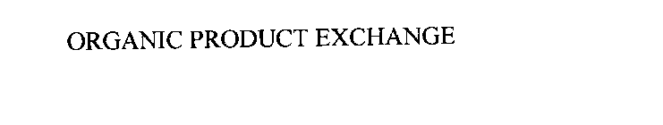 ORGANIC PRODUCT EXCHANGE