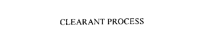CLEARANT PROCESS