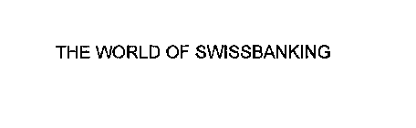 THE WORLD OF SWISSBANKING