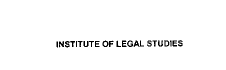 INSTITUTE OF LEGAL STUDIES