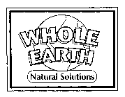 WHOLE EARTH NATURAL SOLUTIONS