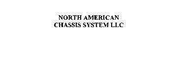 NORTH AMERICAN CHASSIS SYSTEM LLC