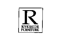 R RIVERSIDE FURNITURE