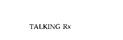TALKING RX