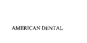 AMERICAN DENTAL