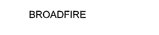 BROADFIRE