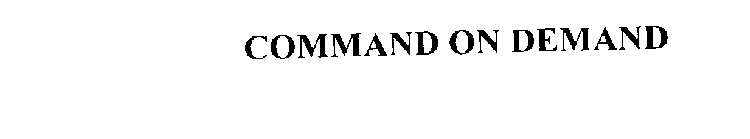 COMMAND ON DEMAND