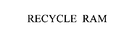 RECYCLE RAM