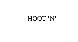 HOOT 'N'