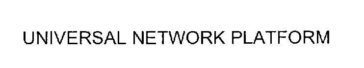 UNIVERSAL NETWORK PLATFORM