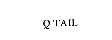 Q TAIL