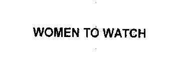 WOMEN TO WATCH