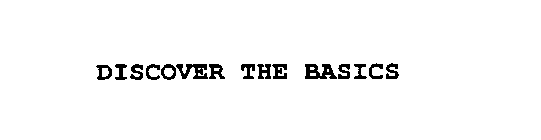 DISCOVER THE BASICS