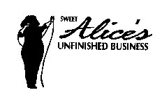 SWEET ALICE'S UNFINISHED BUSINESS