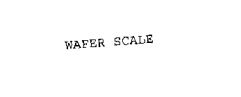 WAFER SCALE