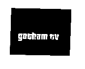 GOTHAM TV