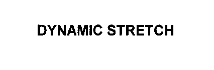 DYNAMIC STRETCH