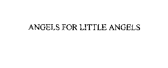 ANGELS FOR LITTLE ANGELS
