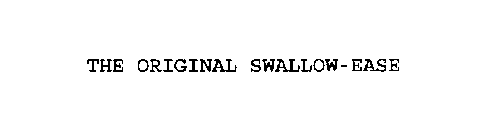THE ORIGINAL SWALLOW-EASE