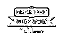 BRANDED SELLING SYSTEMS BY SCHWAN'S