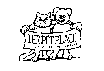 THE PET PLACE TELEVISION SHOW
