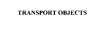 TRANSPORT OBJECTS