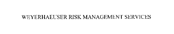 WEYERHAEUSER RISK MANAGEMENT SERVICES
