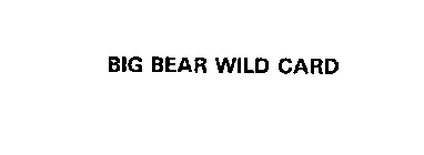 BIG BEAR WILD CARD
