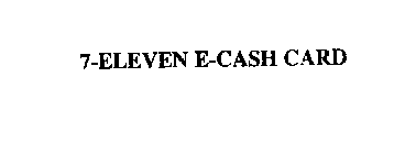7-ELEVEN E-CASH CARD