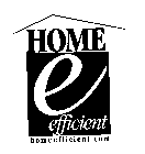 HOME E EFFICIENT HOME EFFICIENT.COM