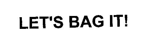 LET'S BAG IT!