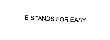 E STANDS FOR EASY